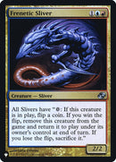 Frenetic Sliver [Guarida secreta: cara yo gano, cruz tú pierdes] 